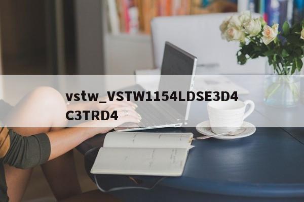vstw_VSTW1154LDSE3D4C3TRD4 vstw_VSTW1154LDSE3D4C3TRD4